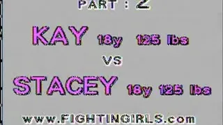 Kay vs Stacey part 2