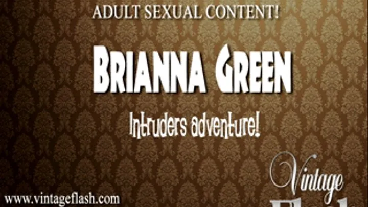 Brianna Green - Intruders adventure!