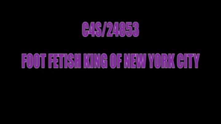 FOOT FETISH KING OF NYC