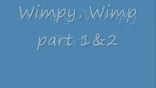 Wimpy, Wimpy Part 1 &2