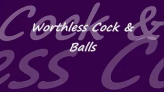 Worthless Cock and Balls