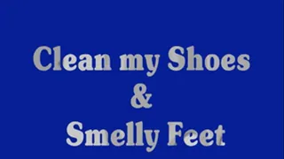 Clean my Shoes & Smelly Feet