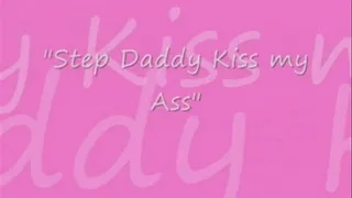 "Step Daddy ...Kiss My Ass"