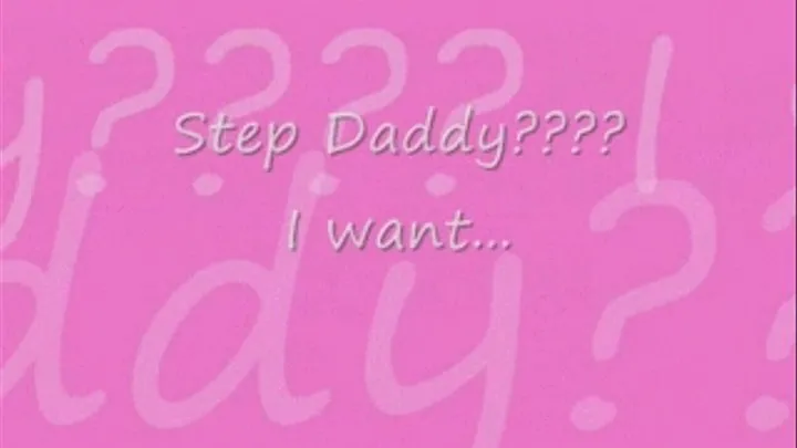 Step Daddy?? I want...