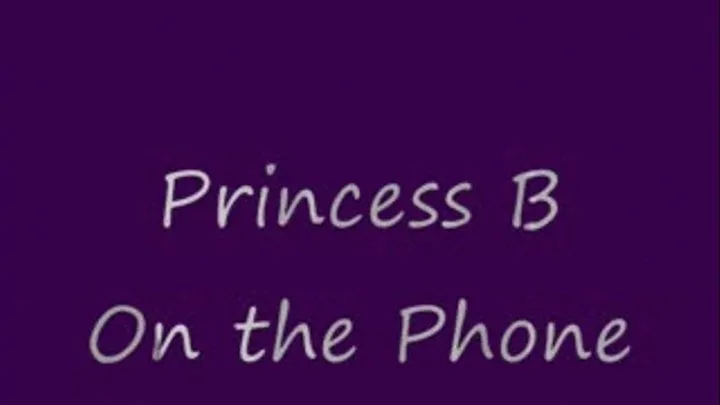 Princess B On the Phone