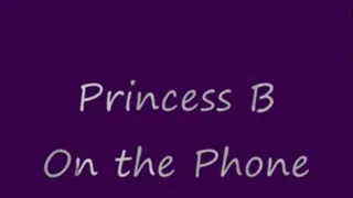 Princess B On the Phone