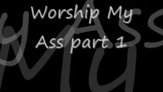 Worship My Ass part 1