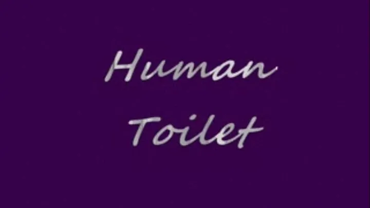 Human Toilet Slut