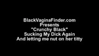 Crunchy Black Returns to suck more dick