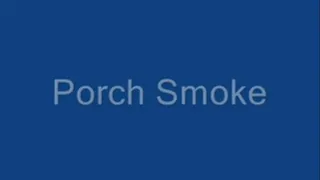 Porch Smoke