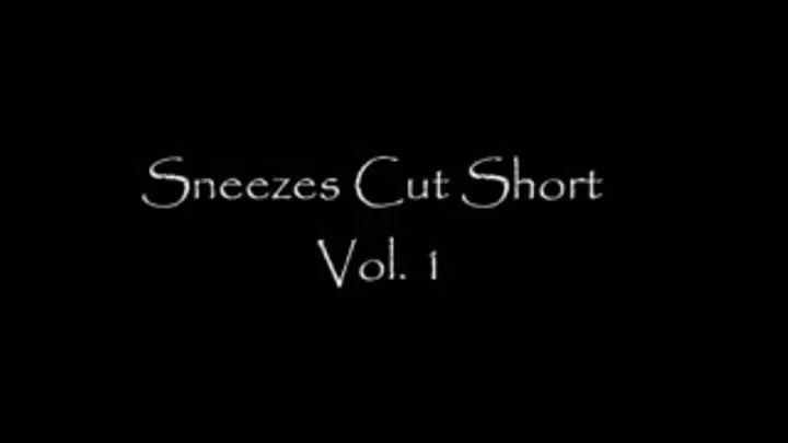 NEW!! Sneezes Cut Short Volume 1