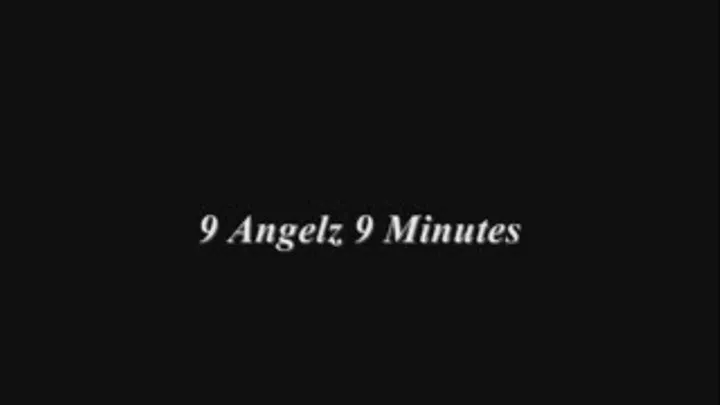 9 Angelz 9 Minutes- Sneeze and Blow