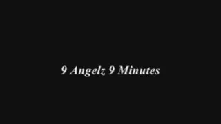 9 Angelz 9 Minutes- Sneeze and Blow