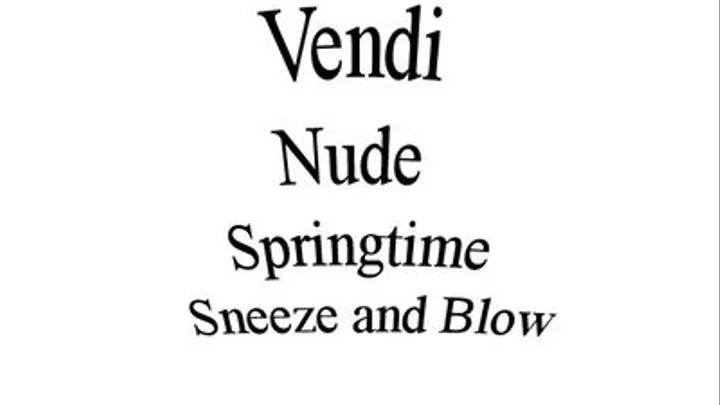 Vendi- NUDE- Springtime Sneeze and Blow