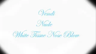 Vendi- NUDE- White tissue Nose Blow