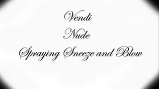 Vendi- Nude Spraying Everywhere Sneezes