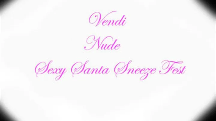 Vendi- Nude- Santa's Spraying Sneezer