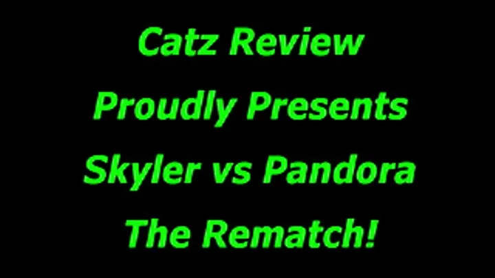 Skyler vs Pandora - The Rematch - 132