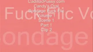 Candy's Oral Bondage Fuck Flic Vol. 1 Scene 1 Clip 2