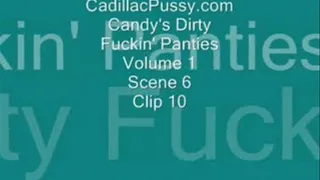 Candy's Dirty Fuckin' Panties Vol. 1 Scene 6 Clip 10