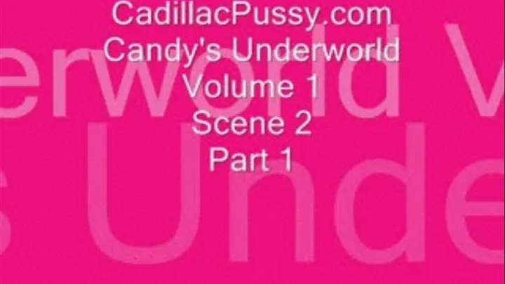 Candy's Underworld Volume 1 Scene 2 Part 1