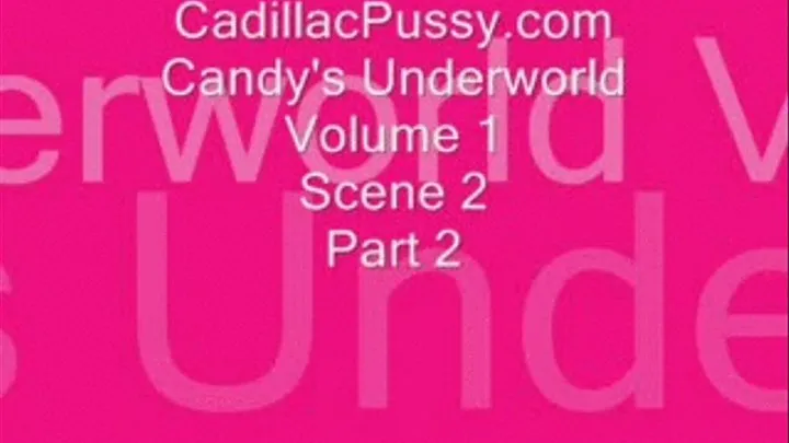 Candy's Underworld Volume 1 Scene 2 Part 2