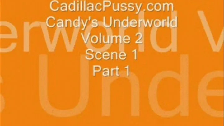 Candy's Underworld Volume 2 Scene 1 Part 1