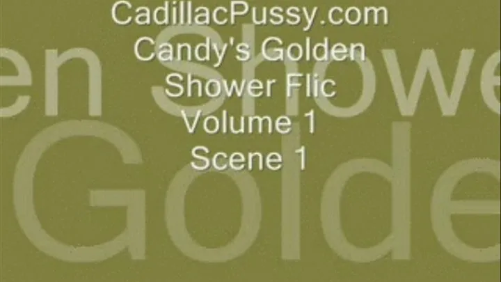 Candy's Golden Shower Flic Volume 1 Scene 1