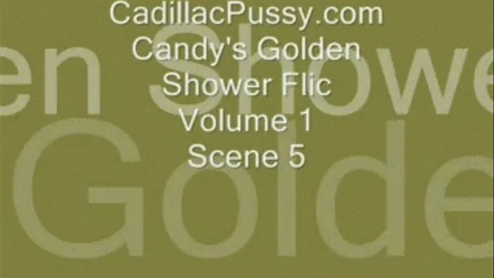 Candy's Golden Shower Flic Volume 1 Scene 5