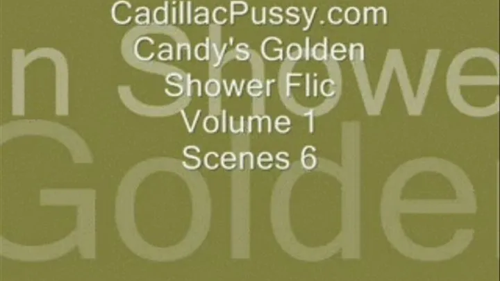 Candy's Golden Shower Flic Volume 1 Scene 6