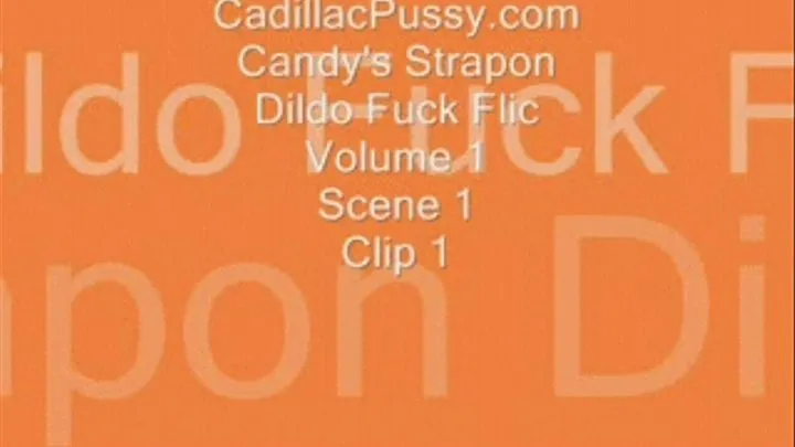 Candy's Strapon Dildo Fuck Flic Volume 1 Scene 1 Clip 1