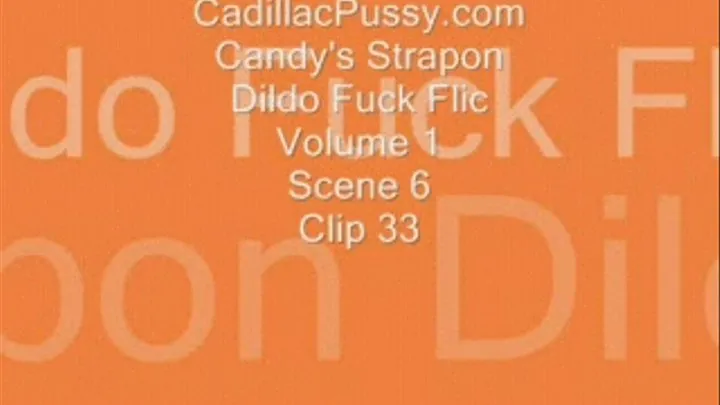 Candy's Strapon Dildo Fuck Flic Volume 1 Scene 6 Clip 33