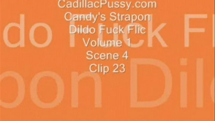 Candy's Strapon Dildo Fuck Flic Volume 1 Scene 4 Clip 23