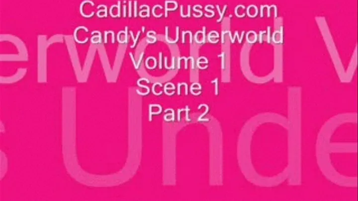 Candy's Underworld Volume 1 Scene 1 Part 2