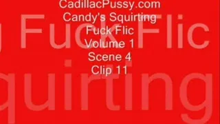 Candy's Squirting Fuck Flic Volume 1 Scene 4 Clip 11