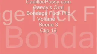 Candy's Oral Bondage Fuck Flic Volume 1 Scene 3 Clip 19