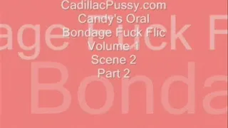 Candy's Oral Bondage Fuck Flic Volume 1 Scene 2 Part 1