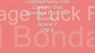 Candy's Oral Bondage Fuck Flic Volume 1 Scene 2 Clip 8