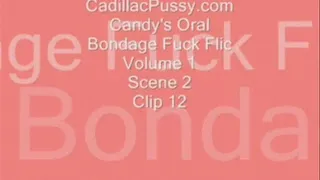 Candy's Oral Bondage Fuck Flic Volume 1 Scene 2 Clip 12