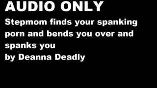 AUDIO ONLY-Stepmom finds your Spanking Porn and Bends you Over and SPANKS YOU!