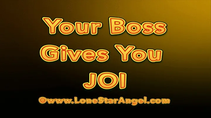 Your Boss Gives You JOI