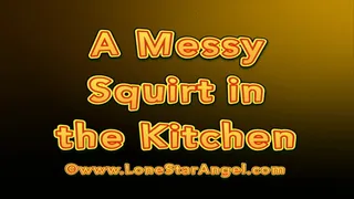 Messy Squirt in the Kitchen