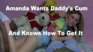 Amanda Wants Daddys Cum