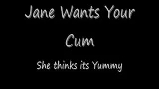 Jane Wants Your Cum