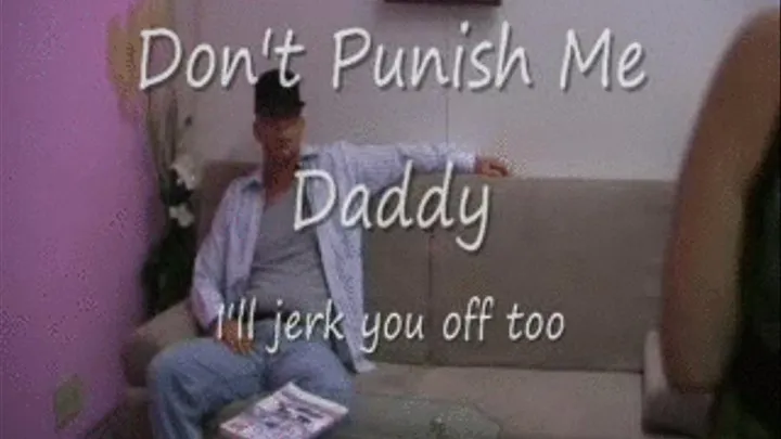 Don't Punish Me Step-Daddy