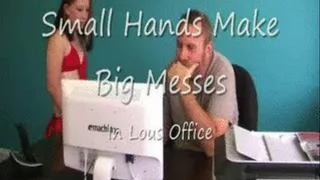 Small Hands Make Big Messes