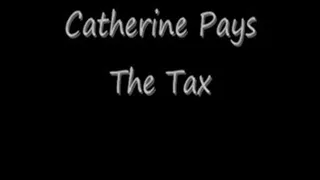 Catherine Pays The Tax Streaming