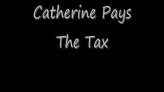 Catherine Pays The Tax