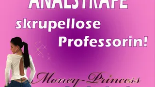 Analstrafe - skrupellose Professorin