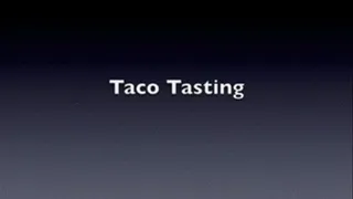 Taco Tasting!